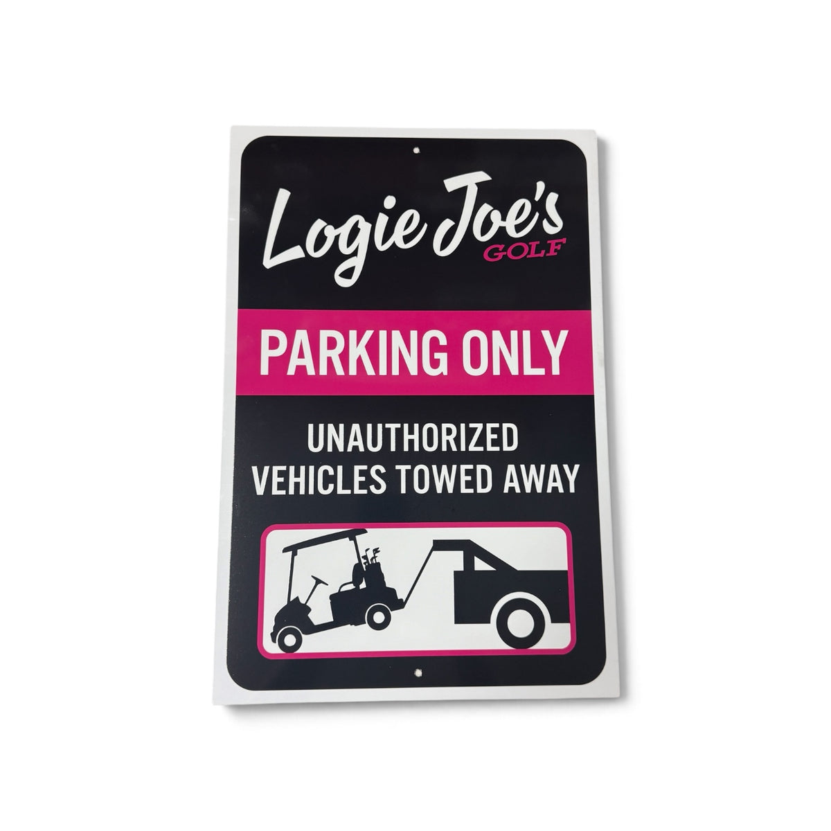 Logie Joe's Parking Only Sign | 12" x 18"